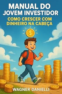 Livro Manual do Jovem Investidor: Como Crescer com Dinheiro na Cabeça