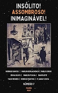 Livro Insólito! Assombroso! Inimaginável! | Nº 7 | Ficções Pulp!