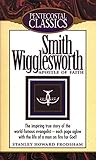 Smith Wigglesworth: Apostle Of Faith by Stanley Howard Frodsham