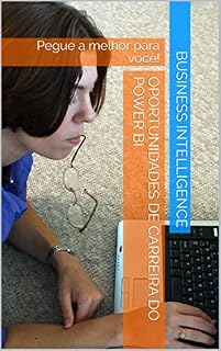 Livro Oportunidades de carreira do Power BI : Pegue a melhor para você!