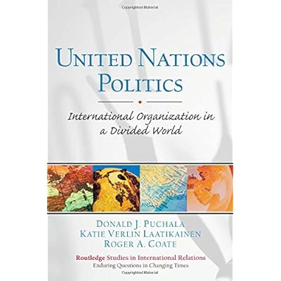 United Nations Politics: International Organization in a Divided World (Prentice Hall Studies in International Relations: Enduring Questions in Changing Times) United Nations Politics: International Organization in a Divided World (Prentice Hall Studies in International Relations: Enduring Questions in Changing Times)