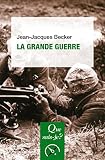 La Grande Guerre: « Que sais-je ? » n° 326 (French Edition) by