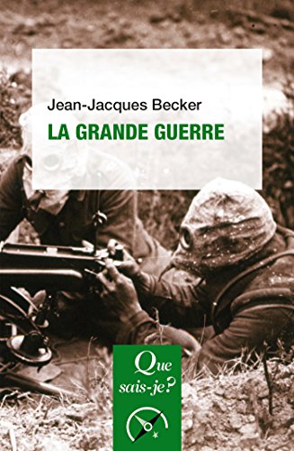 La Grande Guerre: « Que sais-je ? » n° 326 (French Edition) by Jean-Jacques Becker