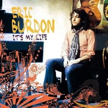 It S My Life Eric Burdon