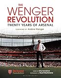 The Wenger Revolution: Twenty Years of Arsenal by Amy Lawrence, Stuart MacFarlane