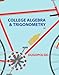College Algebra and Trigonometry: A Unit Circle Approach,