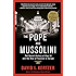 The Pope and Mussolini: The Secret History of Pius XI and the Rise of Fascism in Europe
