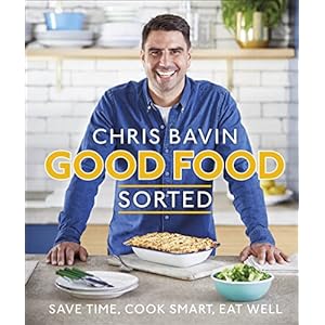Good Food, Sorted: Save Time, Cook Smart, Eat Well