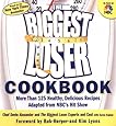 The Biggest Loser Cookbook: More Than 125 Healthy, Delicious Recipes Adapted from NBC's Hit Show