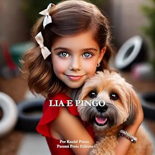 Livro Lia e Pingo: Uma história de aventura e paixão pelos animais