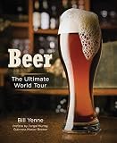 Beer: The Ultimate World Tour by Bill Yenne