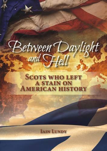 Between Daylight and Hell: Scots who Left a Stain on American History