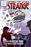 Keeping the World Strange: A Planetary Guide by Cody Walker, Timothy Callahan