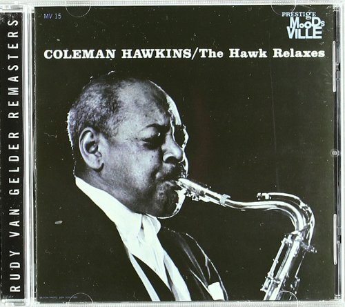 The Hawk Relaxes [Reissue] (Coleman Hawkins Best Albums)