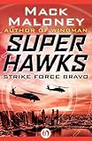 Strike Force Bravo (Superhawks Book 2)