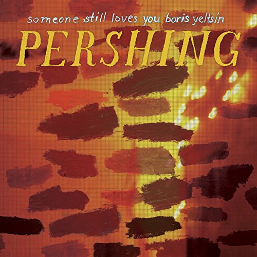 Someone Still Loves You Boris Yeltsin - Indie/Rock Playlist: March (2008) - Zortam Music