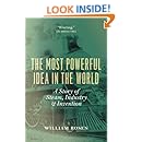 The Most Powerful Idea in the World: A Story of Steam, Industry, and Invention