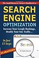 The Small Business Owner's Handbook to Search Engine Optimization: Increase Your Google Rankings, Double Your Site Traffic...In Just 15 Steps - Guaranteed