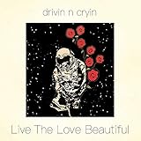 Buy Drivin’ N’ Cryin’ / Live The Love Beautiful New or Used via Amazon