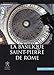 La Basilique Saint-pierre De Rome: Une Documentation Pour Une Visite Guidee Ou Individuelle De La Ba by 