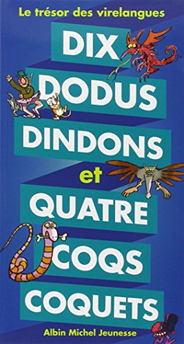 Dix Dodus Dindons Et Quatre Coqs Coquets - Le Tresor Des Virelangues (French Edition) by Jean-Hughes Malineau