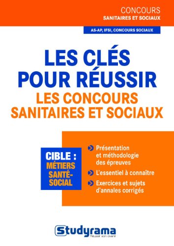 Les  clés pour réussir les concours sanitaires et sociaux