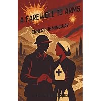 Amazon.com: A Farewell to Arms: 9798217189182: Hemingway, Ernest