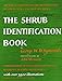The Shrub Identification Book:  The Visual Method for the Practical Identification of Shrubs, Including Woody Vines and Ground Covers primary