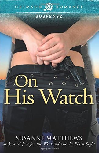 On His Watch (Crimson Romance) Paperback – September 29, 2014