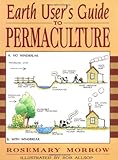 Earth User's Guide to Permaculture by Rosemary Morrow