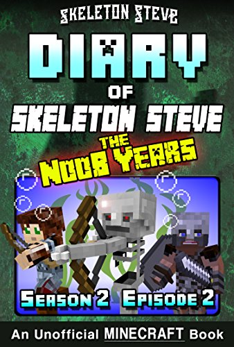 !B.e.s.t Diary of Minecraft Skeleton Steve the Noob Years - Season 2 Episode 2 (Book 8): Unofficial Minecraft [Z.I.P]