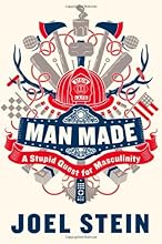Man Made: A Stupid Quest for Masculinity