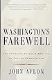 Washington's Farewell: The Founding Father's Warning to Future Generations