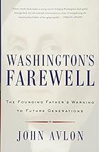 Washington's Farewell: The Founding Father's Warning to Future Generations