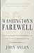 Washington's Farewell: The Founding Father's Warning to Future Generations - Book by Mark Updegrove