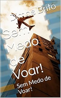Livro Sem Medo de Voar!: Sem Medo de Voar!
