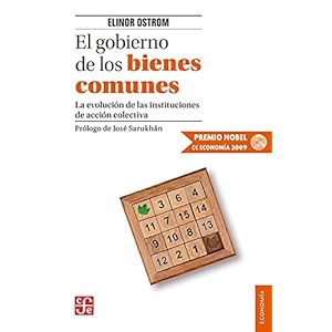 El gobierno de los bienes comunes. La evolución de las instituciones de acción colectiva (Sección de Obras de Economía Contemporánea) (Spanish Ed
