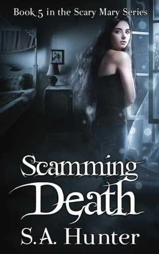 Scamming Death (The Scary Mary Series Book 5)