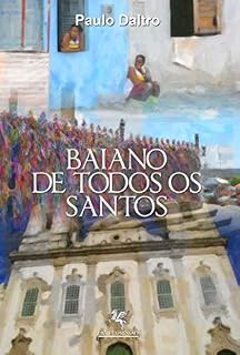 Livro Baiano de todos os santos: Conto (um conto estendido inspirado na primeira obra do autor, Baianos de Todos os santos)