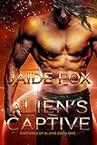 Alien's Captive (Captured by Aliens Book 1)