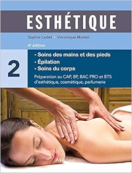 Esthetique Volume 2 Soins Des Mains Et Des Pieds Epilation Soins Du Corps Amazon Fr Collectif Bossard Roger Olle Florence Ledet Sophie Montel Veronique Livres