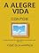 Livro A Alegre Vida: Livro de contos, histórias da cidade e do sertão