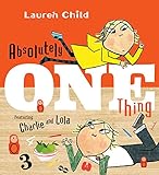 Absolutely One Thing: Featuring Charlie and Lola