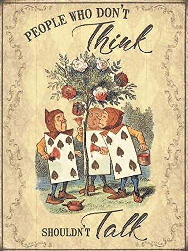 Original Metal Sign Co Large (300 x 400mm) Metal Sign - Alice in Wonderland - People who don't Think - Shouldn't Talk