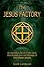 The Jesus Factory by