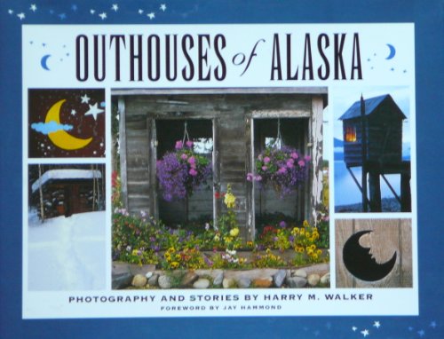 outhouses of Alaska (SIGNED) by Harry M. Walker