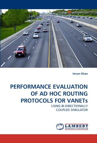 PERFORMANCE EVALUATION OF AD HOC ROUTING PROTOCOLS FOR VANETs: USING BI-DIRECTIONALLY COUPLED SIMULATOR