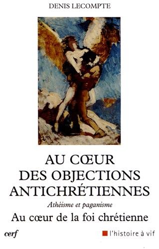 Au coeur des objections antichrétiennes