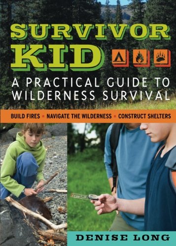 Survivor Kid: A Practical Guide to Wilderness Survival