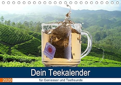 Dein Teekalender für Geniesser und Teefreunde (Tischkalender 2020 DIN A5 quer): Faszinierende Fotografien aus der Welt des Te